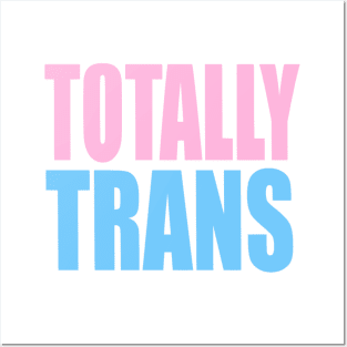 Totally Trans Merch Posters and Art